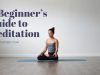 A Beginner’s Guide to Practicing Meditation A Beginner’s Guide to Practicing Meditation