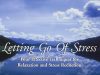 Ways to Let Go of Past Stress and Embrace Now Ways to Let Go of Past Stress and Embrace Now